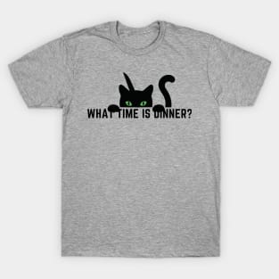 What Time Is Dinner T-Shirt